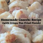 Homemade pan-fried gnocchi with crispy golden edges. Text reads "Homemade Gnocchi Recipe (with Crispy Pan Fried Finish)".