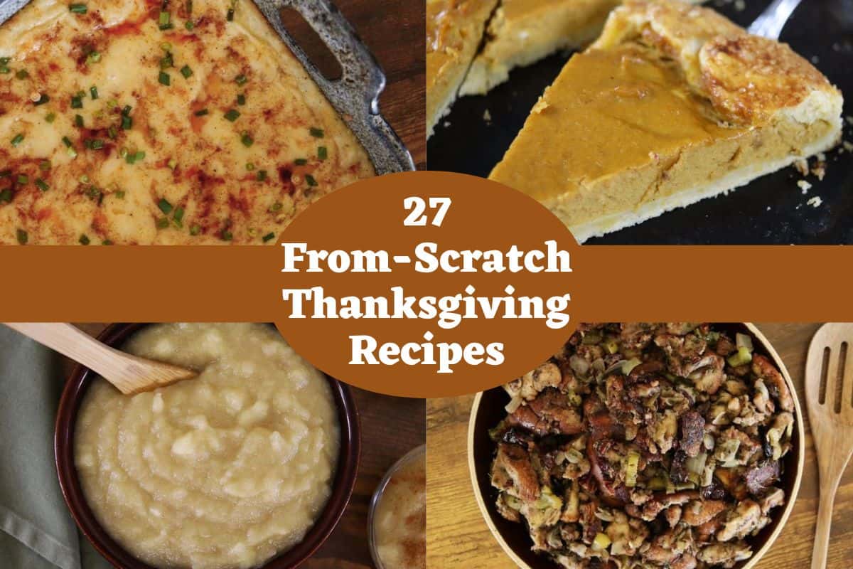 A collage shows mashed potatoes, pumpkin pie, applesauce, and stuffing, with a brown banner across the center reading “27 From-Scratch Thanksgiving Recipes” in white text.