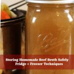 Quart jar full of beef broth with text overlay 'storing homemade beef broth safely' and 'fridge + freezer techniques'.