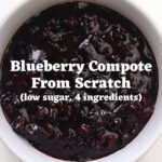 Blueberry compote in a white bowl with text reading "Blueberry Compote From Scratch (low sugar, 4 ingredients)".