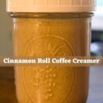 Glass jar of cinnamon roll coffee creamer with text reading “Cinnamon Roll Coffee Creamer”.