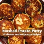 Golden brown mashed potato patties with scallions and text reading “Mashed Potato Patty (Leftover mashed potato recipe)".