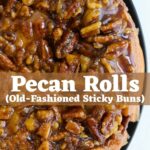 Pecan rolls with maple brown sugar topping and “Pecan Rolls (Old-Fashioned Sticky Buns)” text overlay.