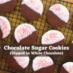 Chocolate sugar cookies dipped in white chocolate with red sprinkles and text reading "Chocolate Sugar Cookies (Dipped in White Chocolate)".